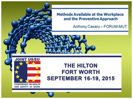 Methods Available at the Workplace and the Preventive Approach Anthony Casaru – FORUM-MUT.