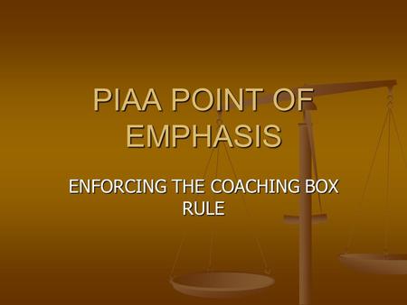 PIAA POINT OF EMPHASIS ENFORCING THE COACHING BOX RULE.