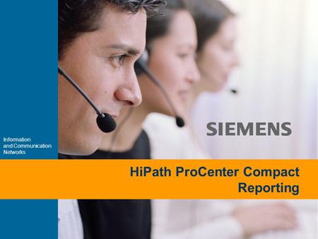 9,825,461,087,64 10,91 6,00 0,00 8,00 Information and Communication Networks HiPath ProCenter Compact Reporting.