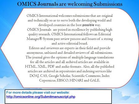 OMICS International welcomes submissions that are original and technically so as to serve both the developing world and developed countries in the best.