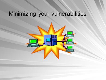 Minimizing your vulnerabilities. Lets start with properly setting up your servers which includes… Hardening your servers Setting your file and folder.