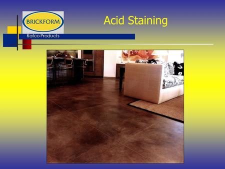 Rafco Products Acid Staining. Rafco Products Acid Staining JadeTurquoiseCoffeeCarmel MahoganyEbonyMission Brown Amber Reactive stains Natural colors Permanent.