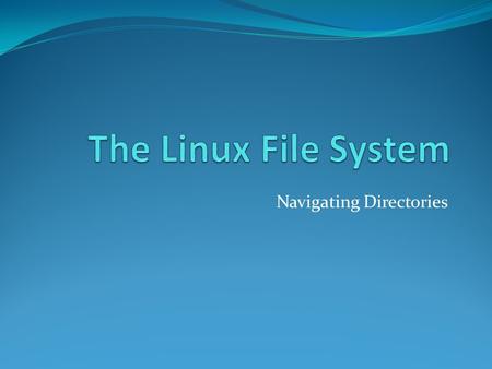 Navigating Directories