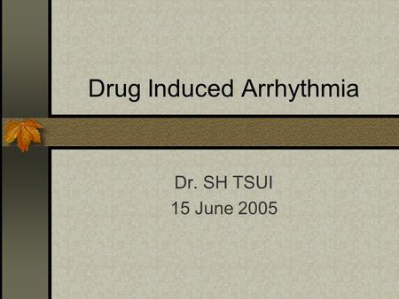 Drug Induced Arrhythmia