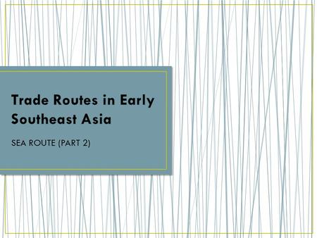 Trade Routes in Early Southeast Asia