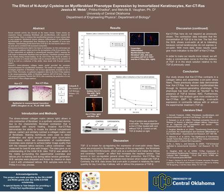 The Effect of N-Acetyl Cysteine on Myofibroblast Phenotype Expression by Immortalized Keratinocytes, Ker-CT-Ras Jessica M. Webb 1, Pritika Khadka 2, and.