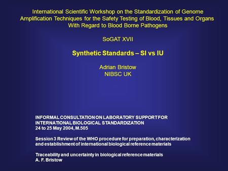 International Scientific Workshop on the Standardization of Genome Amplification Techniques for the Safety Testing of Blood, Tissues and Organs With Regard.