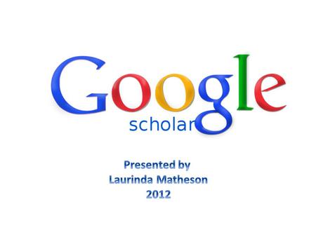 The differences between Google and Google Google Scholar’s sources When to use Google Scholar How to make the best use of Google Scholar.