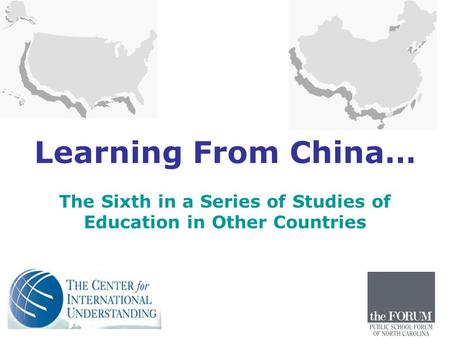 Learning From China… The Sixth in a Series of Studies of Education in Other Countries.