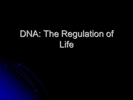 DNA: The Regulation of Life. Master Program of the Cell DNA – Deoxyribonucleic Acid – The molecule found in the nucleus that contains the genetic code.