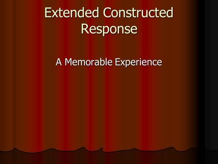 Extended Constructed Response A Memorable Experience.