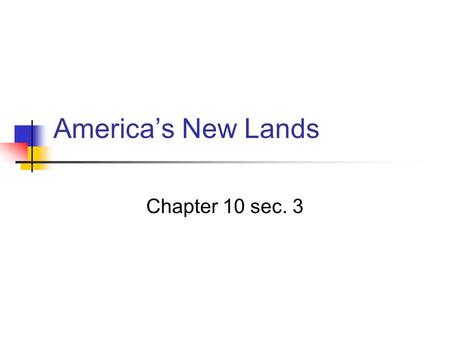 America’s New Lands Chapter 10 sec. 3. New Possessions.