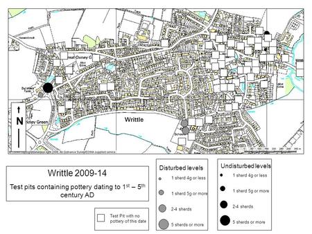 N Writtle 2009-14 Test pits containing pottery dating to 1 st – 5 th century AD 1 sherd 4g or less 1 sherd 5g or more 2-4 sherds 5 sherds or more Disturbed.