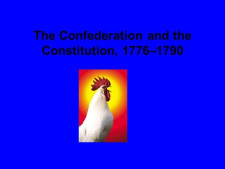 The Confederation and the Constitution, 1776–1790.