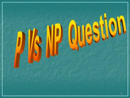 1. 2 Lecture outline Basic definitions: Basic definitions: P, NP complexity classes P, NP complexity classes the notion of a certificate. the notion of.