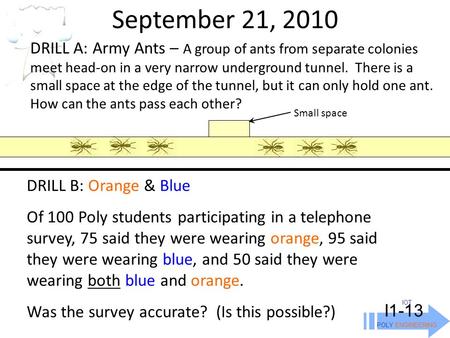 September 21, 2010 IOT POLY ENGINEERING I1-13 DRILL B: Orange & Blue Of 100 Poly students participating in a telephone survey, 75 said they were wearing.