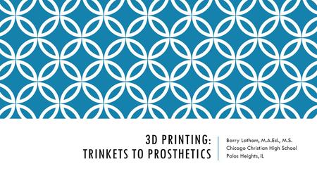 3D Printing: Trinkets to Prosthetics