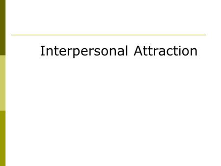 Interpersonal Attraction