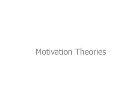 Motivation Theories.