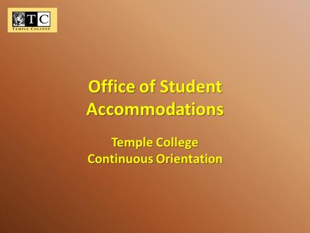 Office of Student Accommodations Temple College Continuous Orientation.