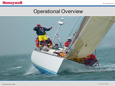 Honeywell Proprietary Honeywell.com  1 Document control number Operational Overview.