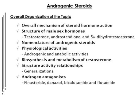 Androgenic Steroids Overall Organization of the Topic