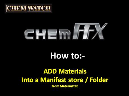 How to:-. “MATERIALS” tab is the default selection when you login to this product ADD Materials into a Manifest Store / Folder ** From MATERIALS Tab **