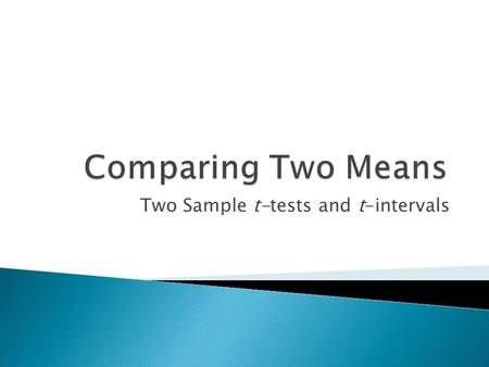 Two Sample t-tests and t-intervals. Resting pulse rates for a random sample of 26 smokers had a mean of 80 beats per minute (bpm) and a standard deviation.