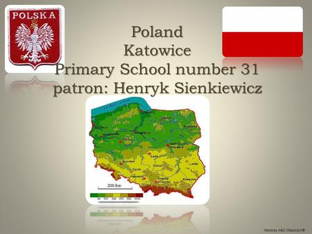 Poland Katowice Primary School number 31 patron: Henryk Sienkiewicz Made by A&C Maszczyk®