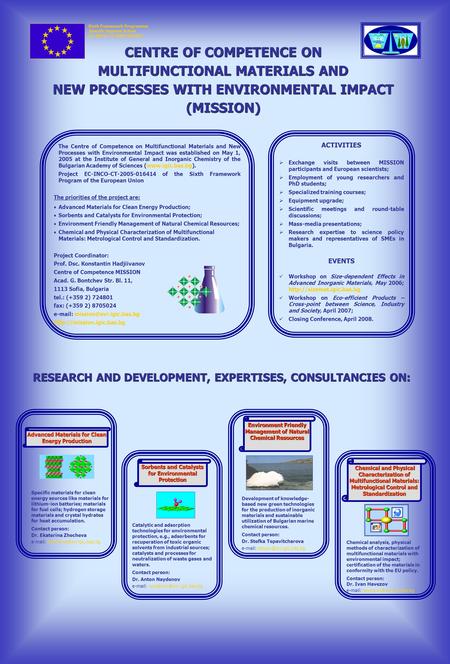 The Centre of Competence on Multifunctional Materials and New Processes with Environmental Impact was established on May 1, 2005 at the Institute of General.