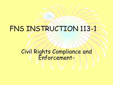 FNS INSTRUCTION 113-1 Civil Rights Compliance and Enforcement-