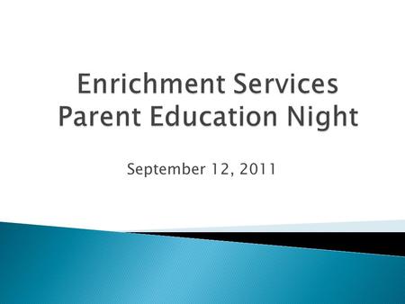 September 12, 2011.  Riley has a Continuum of Differentiated Services.  Differentiation is the process of adapting the curriculum according to the ability.