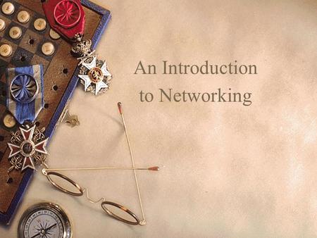 An Introduction to Networking