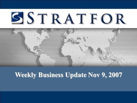 11-9-2007 Company Confidential Pg 1 Weekly Business Update Nov 9, 2007.