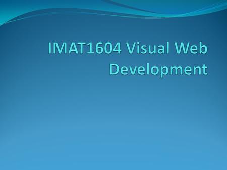 Welcome During the module you will learn how to create applications for the Web We will be using Active Server Pages (ASP.NET) the language is C#.NET.