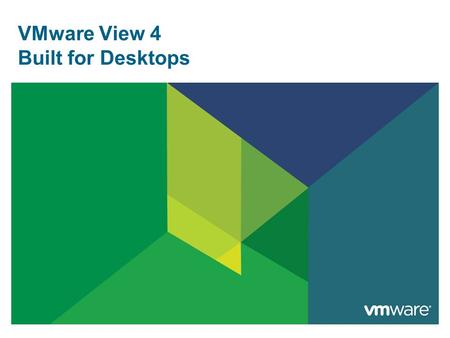 VMware View 4 Built for Desktops. Copyright © 2009 VMware Inc. All rights reserved. Confidential and proprietary. AGENDA  The Desktop Revolution is Here.