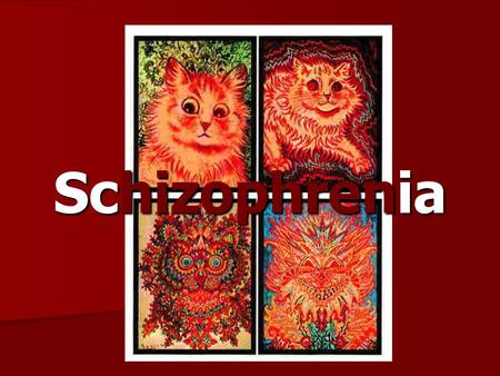 Schizophrenia.