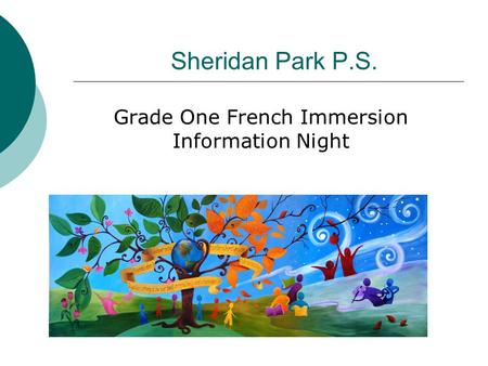 Sheridan Park P.S. Grade One French Immersion Information Night.