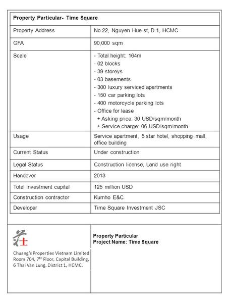 Property Particular Project Name: Time Square Chuang’s Properties Vietnam Limited Room 704, 7 th Floor, Capital Building, 6 Thai Van Lung, District 1,