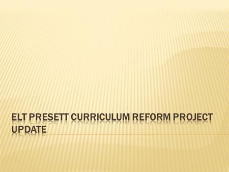  To achieve lasting improvement in the standard of English language teaching in Uzbekistan by enhancing the learning experience of ELT PRESETT students.