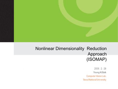 Nonlinear Dimensionality Reduction Approach (ISOMAP)