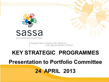 KEY STRATEGIC PROGRAMMES Presentation to Portfolio Committee 24 APRIL 2013.