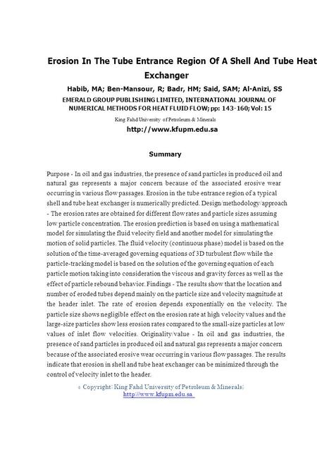 © Erosion In The Tube Entrance Region Of A Shell And Tube Heat Exchanger Habib, MA; Ben-Mansour, R; Badr, HM; Said, SAM; Al-Anizi, SS EMERALD GROUP PUBLISHING.