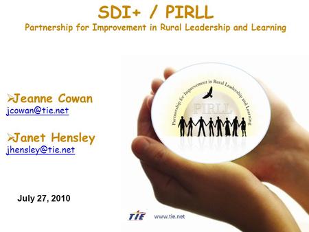  Jeanne Cowan  Janet Hensley SDI+ / PIRLL Partnership for Improvement in Rural Leadership and Learning July.