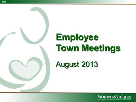 Employee Town Meetings August 2013. System Strength – Memorial Hospital of RI  All approvals are now complete, final closing expected early September.