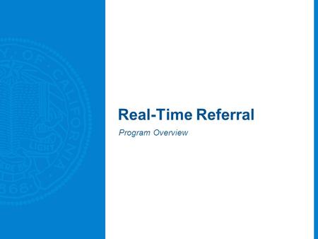 Real-Time Referral Program Overview. 2 Primary Care – Specialty Care Primary Care Specialty Care An ideal system will provide timely specialty input,