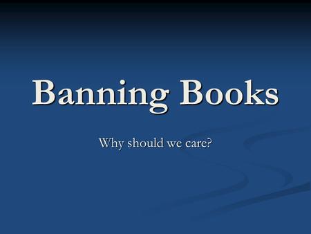 Banning Books Why should we care?. What Makes Us the U.S.?