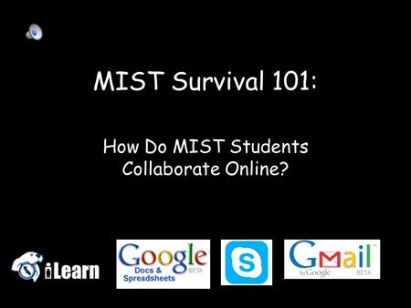 MIST Survival 101: How Do MIST Students Collaborate Online?