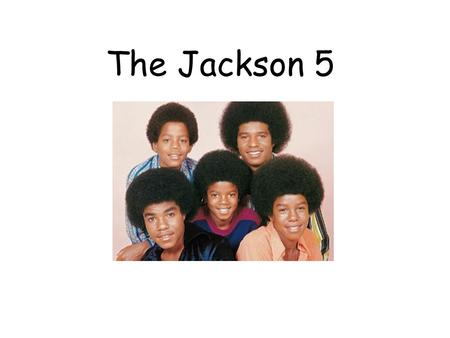 The Jackson 5. Band of Brothers Members of the Jackson 5 -Jackie -Tito -Jermaine -Marlon -Michael.