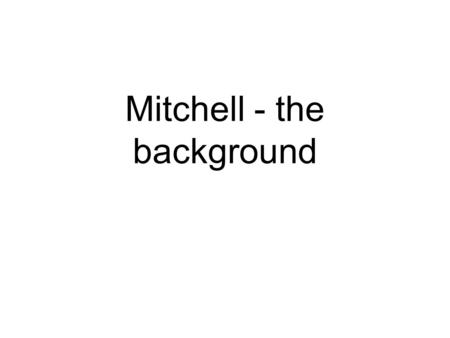 Mitchell - the background. How did we get here? 2008 LJ Jackson charged with assessing civil litigation costs 2 years later, 557 pages Loads of recommendations.